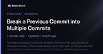 Break a Previous Commit into Multiple Commits