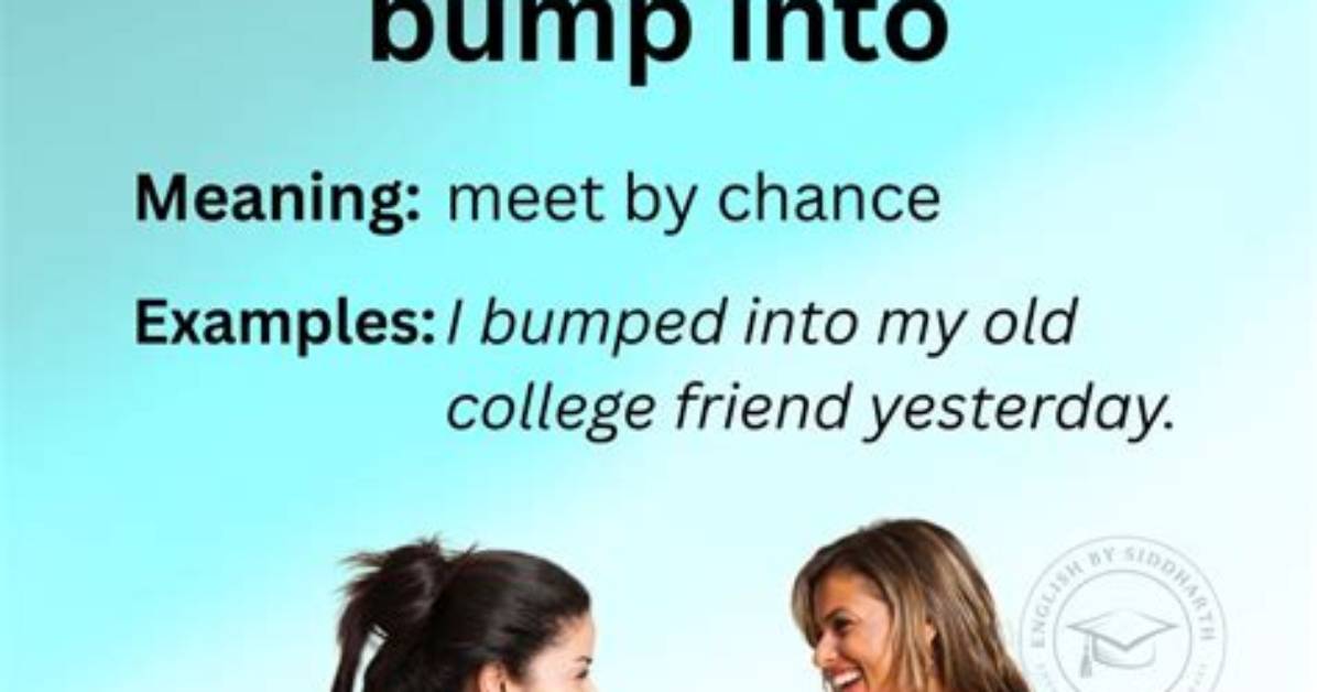 Bumped Into
