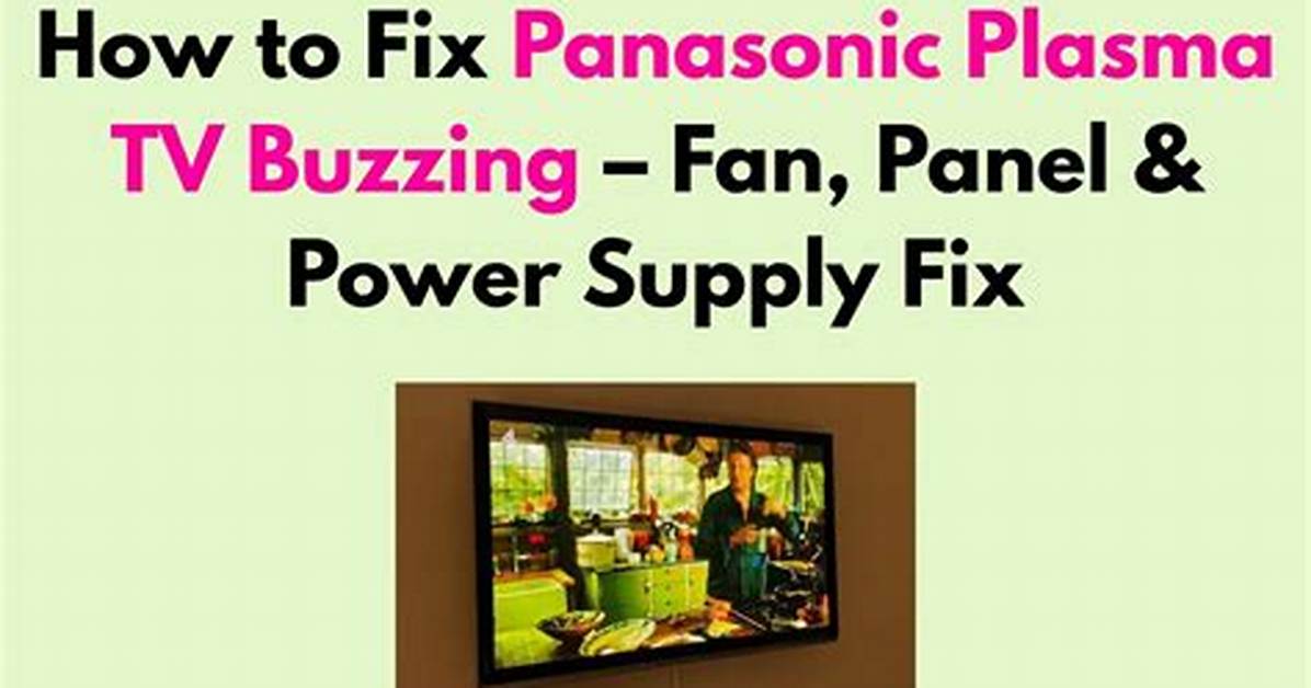 Buzzing Plasma Tv