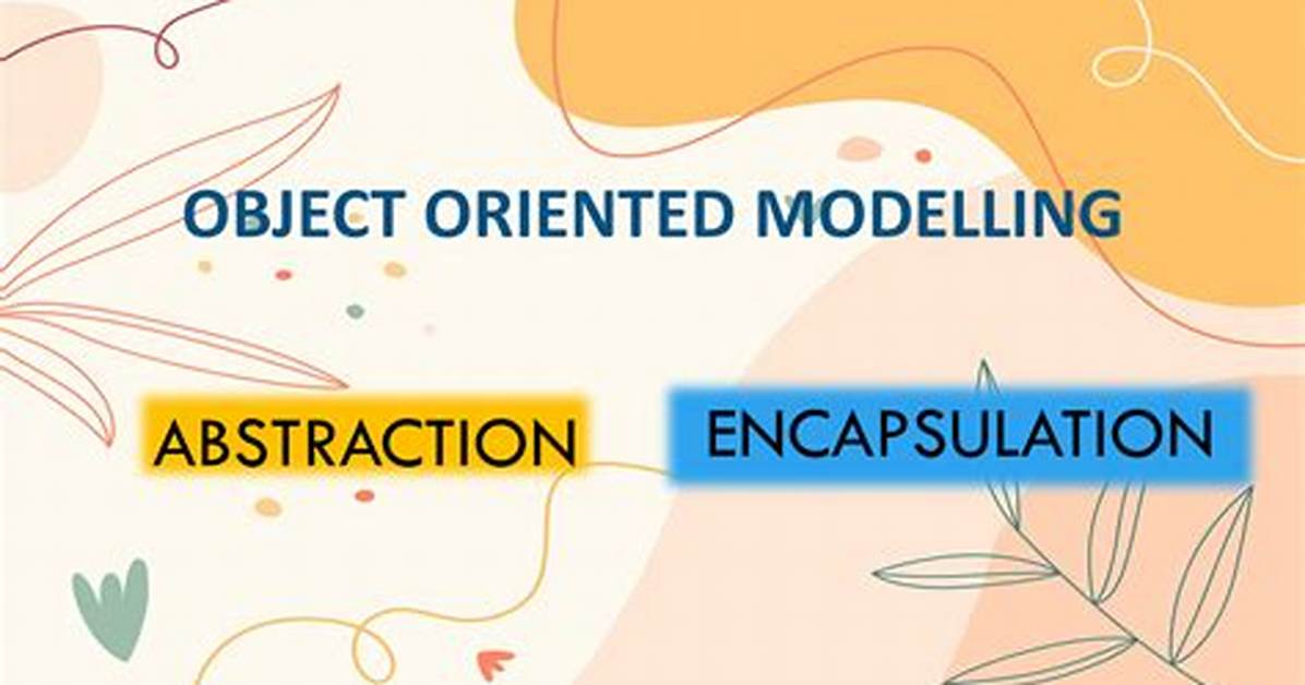 By Encapsulation in Object-Oriented Modelling We Mean?