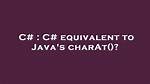 C# Equivalent to Java's charAt()?
