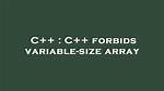C++ Forbids Variable-Size Array