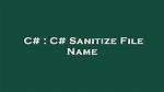 C# Sanitize File Name