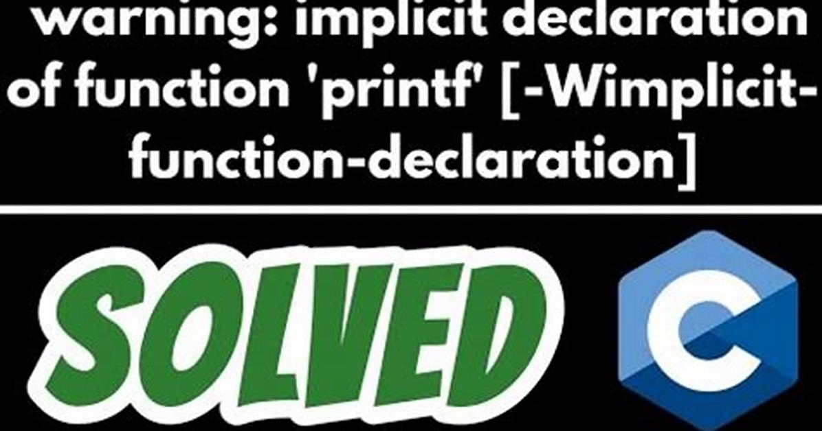 C - Warning: Implicit Declaration of Function ‘Printf’