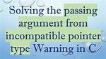 C Warning: Incompatible Pointer Types Passing [Duplicate]