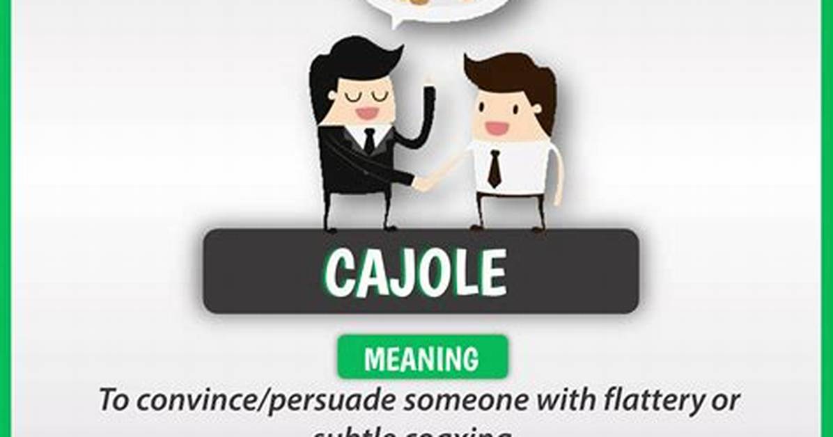 Cajole