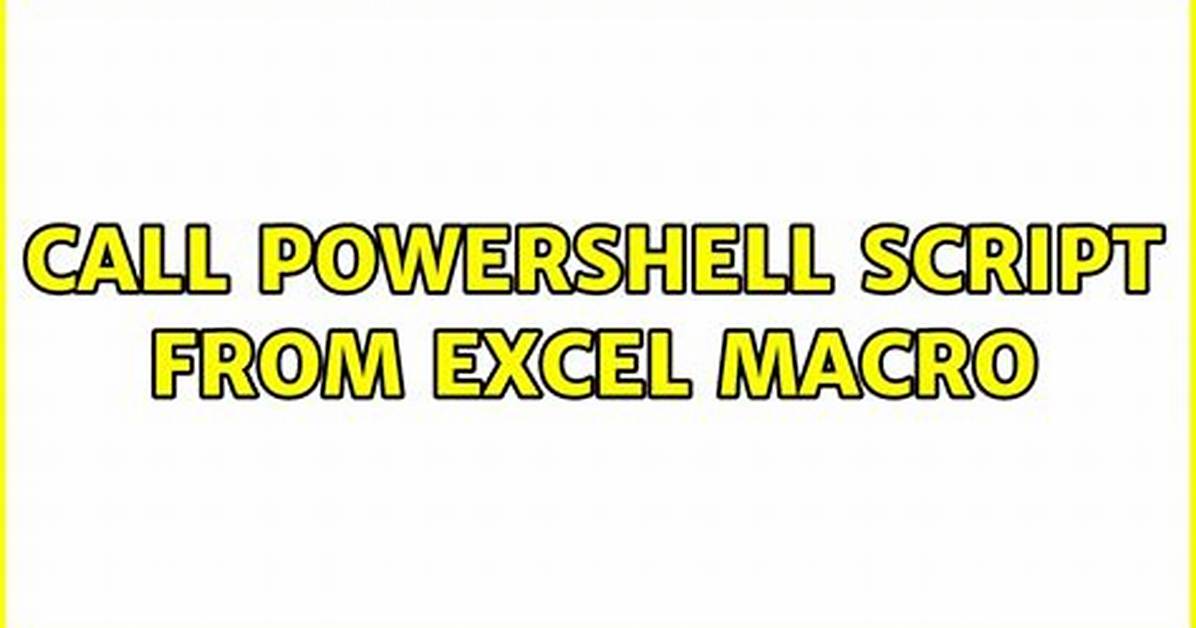 Call Powershell Script from Excel Macro