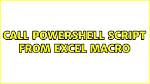 Call Powershell Script from Excel Macro