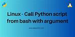 Call Python Script from Bash with Argument
