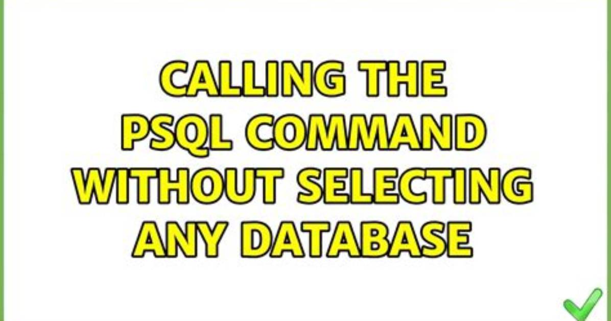 Calling the Psql Command Without Selecting Any Database