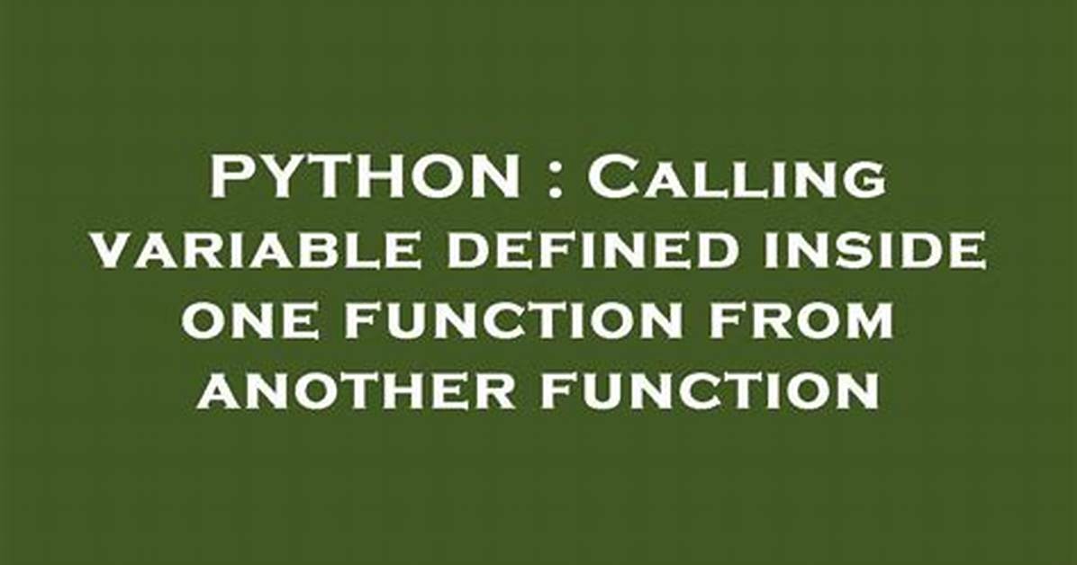 Calling Variable Defined Inside One Function from Another Function