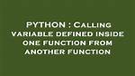 Calling Variable Defined Inside One Function from Another Function