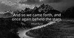Came Forth into View