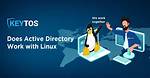 Can Active Directory Work with Linux?