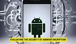 Can Android Encryption Be Cracked?