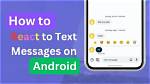 Can Android Users React to Text Messages?