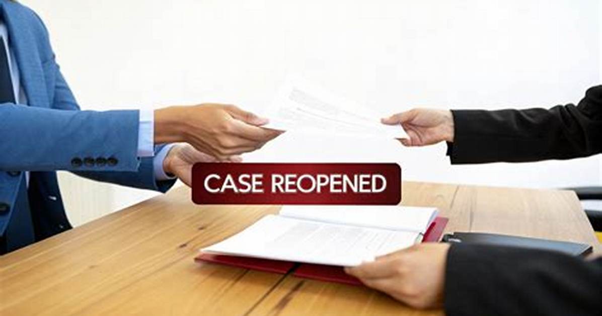 Can Cases Be Reopened?
