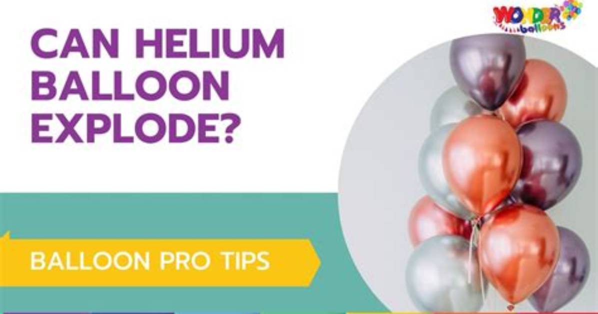 Can Helium Balloons Explode?