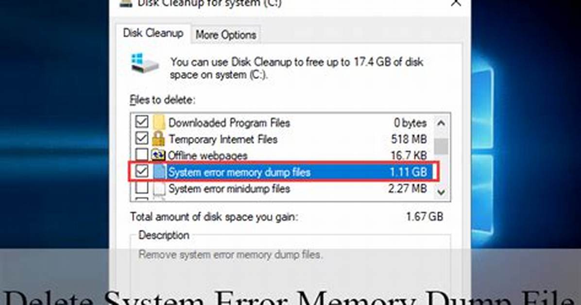 Can I Delete System Error Memory Dump Files Windows 7?