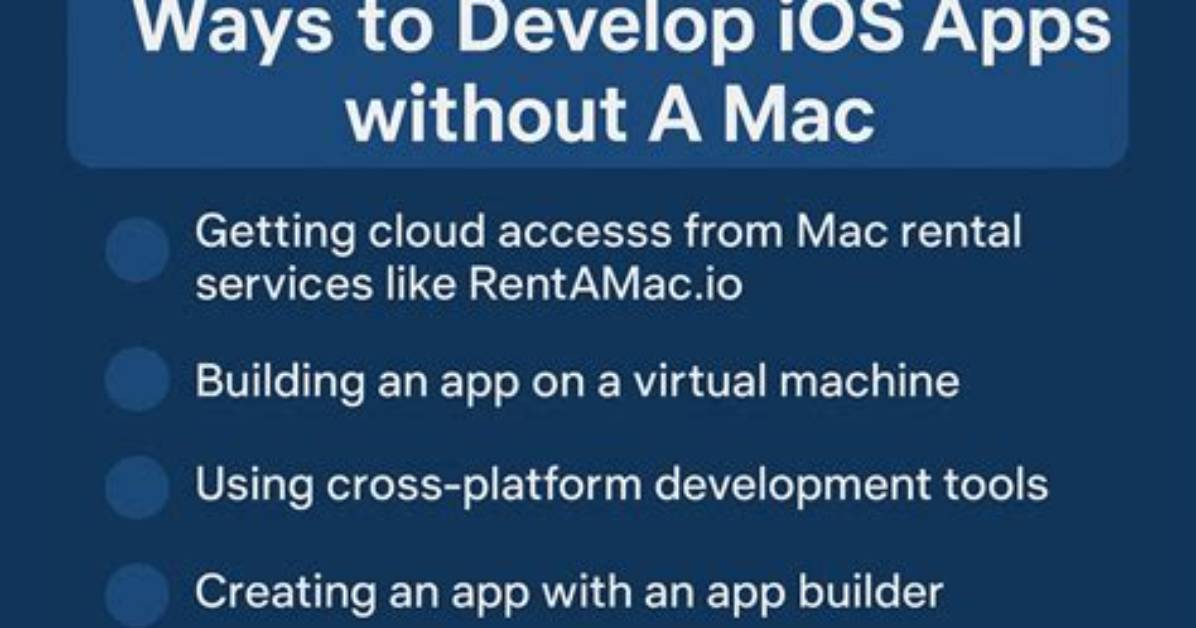 Can I Develop iOS Apps Without a Mac?