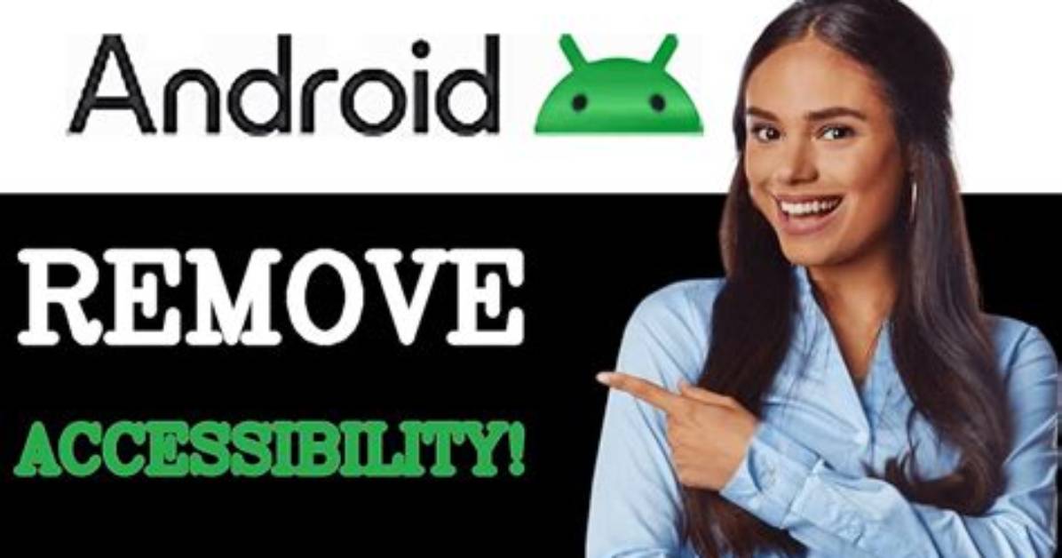 Can I Remove Android Accessibility Suite?