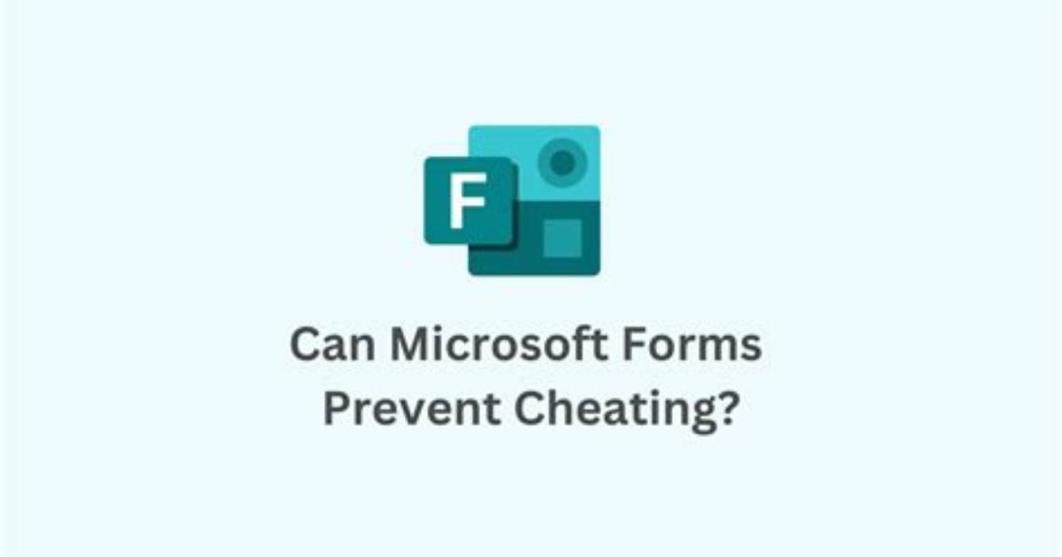 Can Microsoft Forms Detect Cheating?