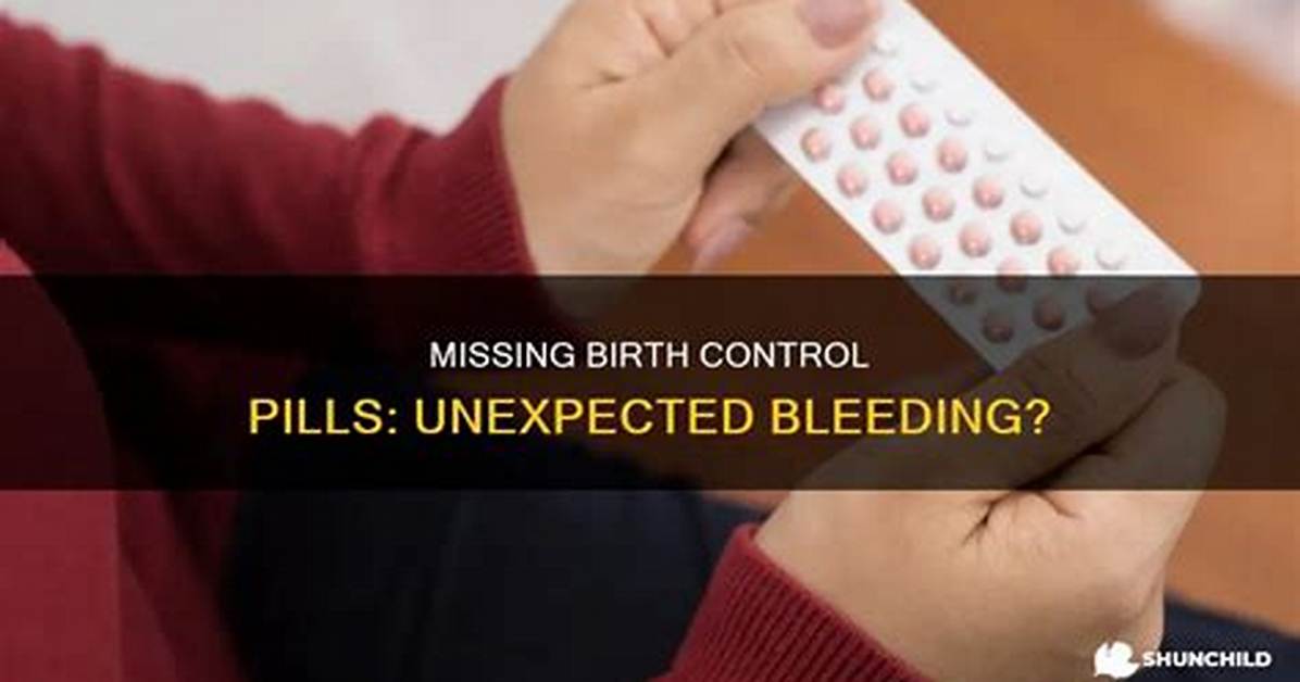 Can Missing Birth Control Cause Bleeding?