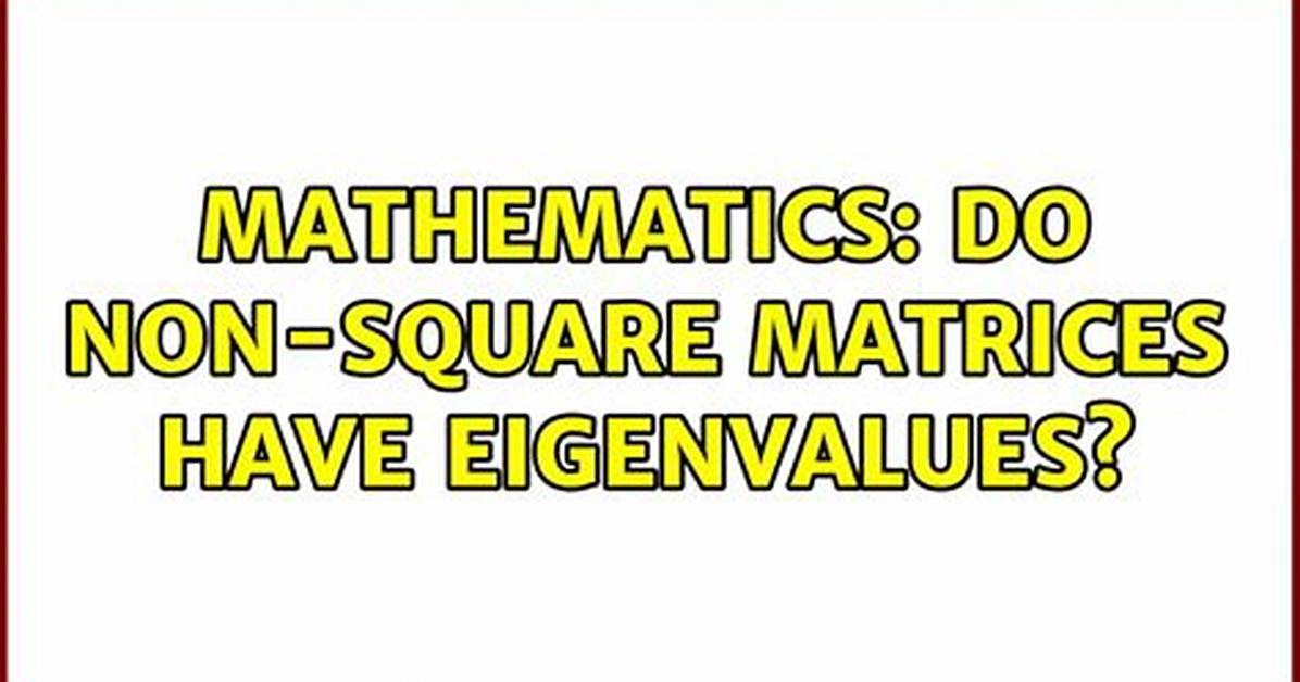Can Non Square Matrices Have Eigenvalues?