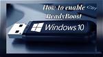 Can Readyboost Be Enabled on a Machine with an Ssd in Windows 10?