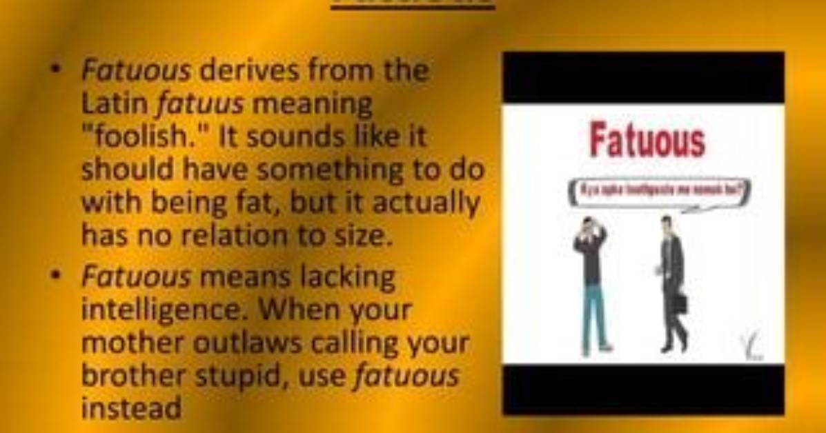 Can Something Be Fatuous?