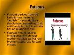 Can Something Be Fatuous?