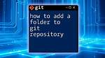 Can't Add Folder in Git