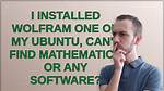 Can't Find an Installed Program - Mathematica
