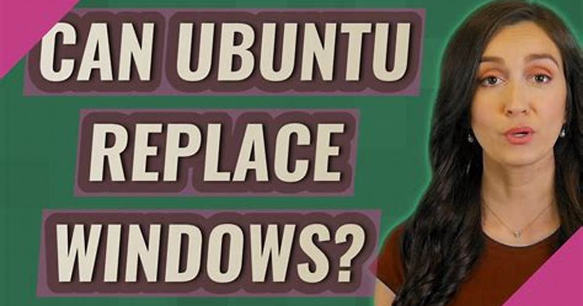 Can Ubuntu Replace Windows 7?