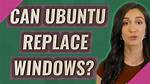 Can Ubuntu Replace Windows 7?