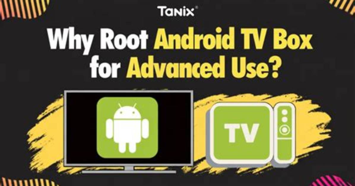 Can We Root Android Tv?