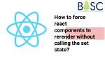Can You Force a React Component to Rerender Without Calling setState?