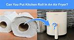 Can You Put Kitchen Roll in the Microwave?