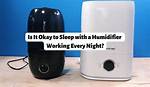 Can You Run a Humidifier All Night?