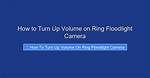 Can You Turn up Volume on Ring Doorbell?