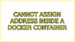Cannot Assign Address Inside a Docker Container