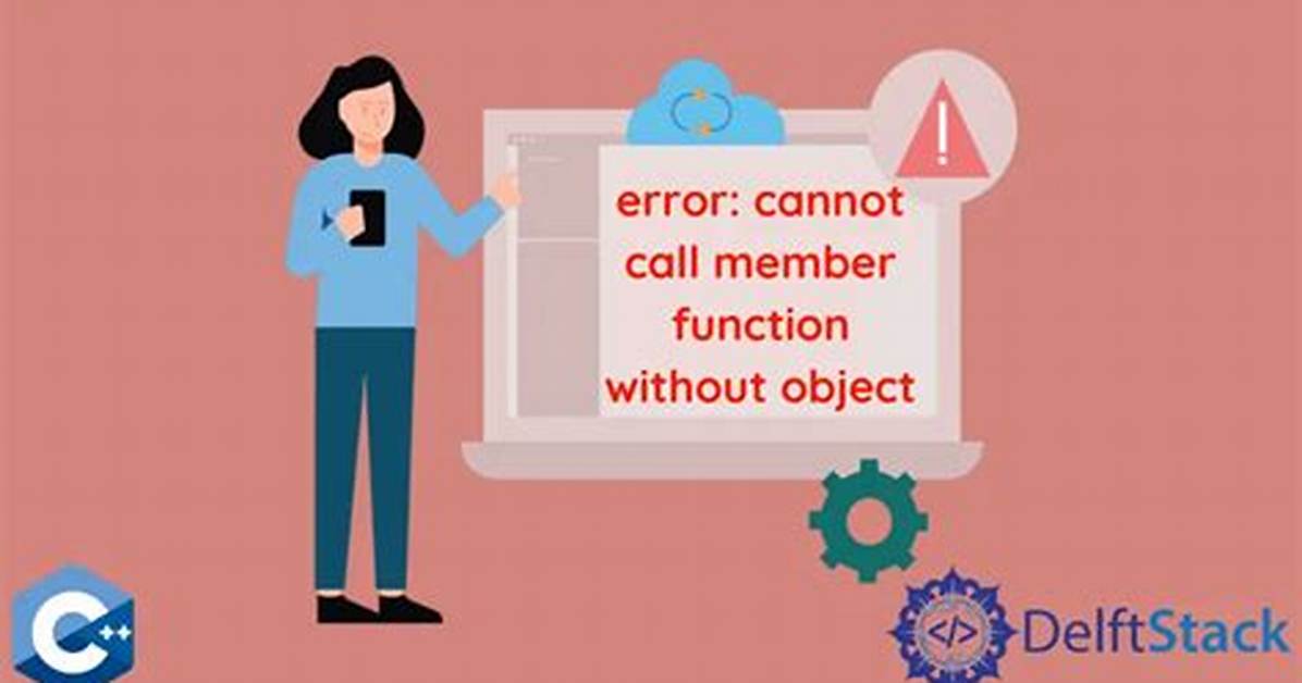 Cannot Call Member Function Without Object