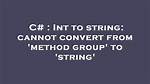 Cannot Convert from 'Method Group' to 'System. Action' Error