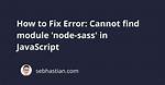 Cannot Find Module 'Sass'