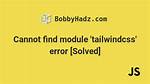 Cannot Find Module 'Tailwindcss'