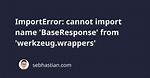 Cannot Import Name 'Baserequest'