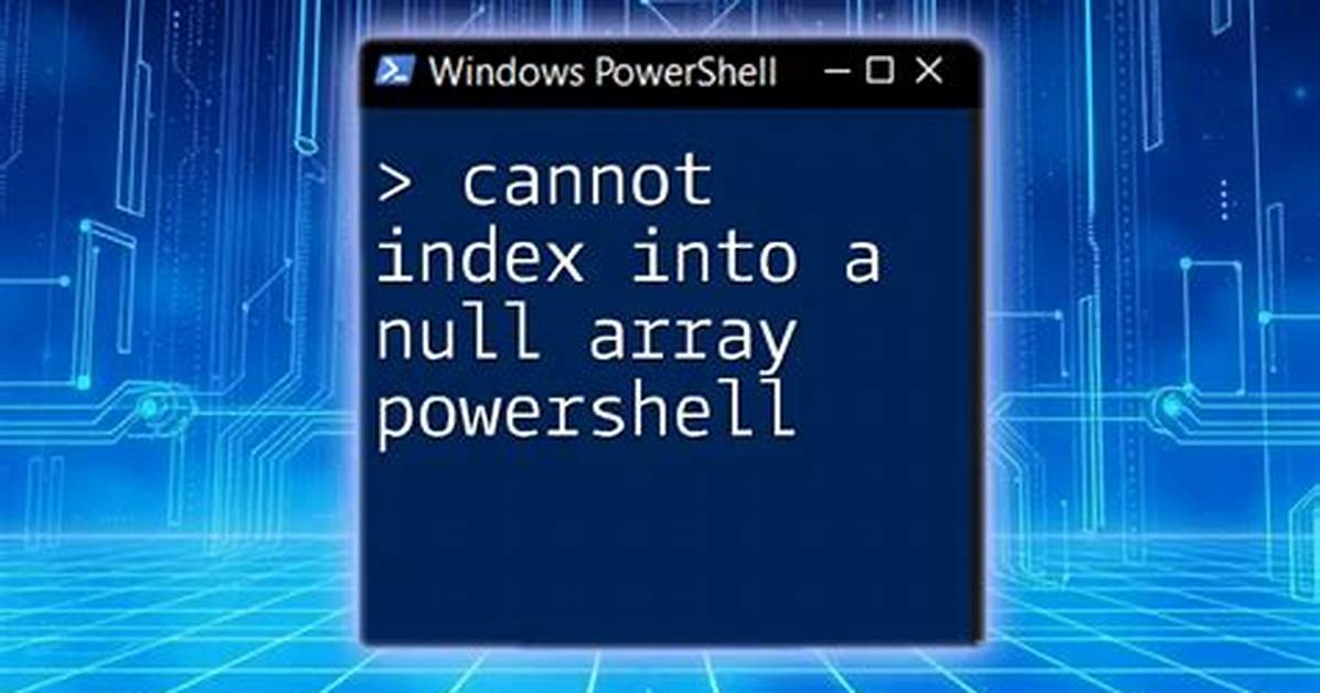 Cannot Index into a Null Array