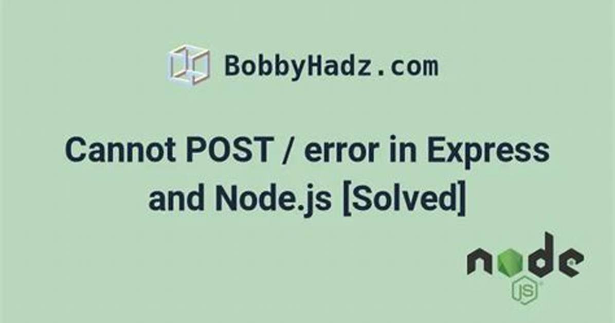 Cannot Post / Error Using Express