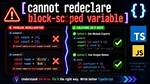 Cannot Redeclare Block Scoped Variable