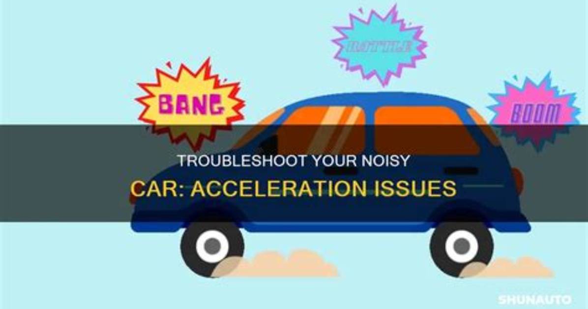 Car Loud When Accelerating